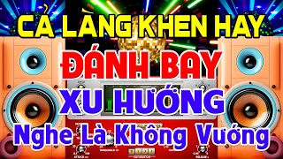 NGHE Là Không Vướng, Nhạc Test Loa CỰC CHUẨN 8D - Nhạc Disco REMIX Bass Căng Xoen Xoét -Nghe Phê Đét