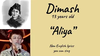 New English lyrics for “Aliya” sung by 13 year old Dimash