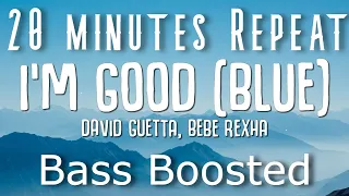 David Guetta & Bebe Rexha - I'm Good (Blue) Bass Boosted | Im Good Song | 20 minutes Repeat