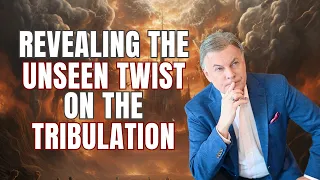 Revealing The Unseen Twist On The Tribulation