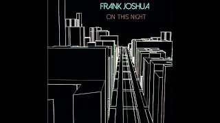 On This Night // Frank Joshua // Music Video