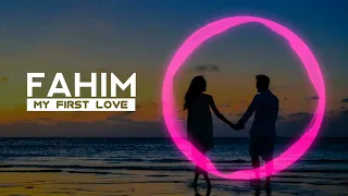 Fahim_-_My First Love (New fade version) [Fahim_Serdar].