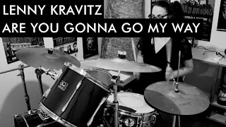 Lenny Kravitz - Are You Gonna Go My Way (Drum Cover)