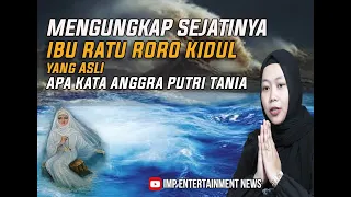 MENGUNGKAP SEJATINYA IBU RATU RORO KIDUL YANG ASLI OLEH ANGGRA PUTRI TANIA