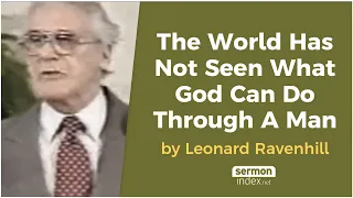 The World Has Not Seen What God Can Do Through A Man by Leonard Ravenhill