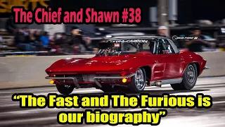 The Chief and Shawn #38 - “The Fast and The Furious is our biography”