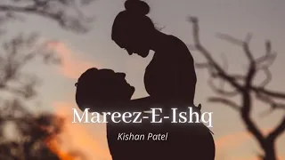 Mareez-E-Ishq Hu Main [Slowed + Reverb] - Arijit Singh