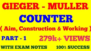 G.M COUNTER || GIEGER - MULLER COUNTER || PART - 1 || NUCLEAR PHYSICS || WITH EXAM NOTES ||