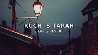 KUCH IS TARAH | (SLOW & REVERB) | Night Club