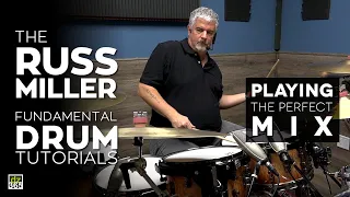 Playing the Perfect Mix on Your Drums - Russ Miller Fundamental Drum Tutorials