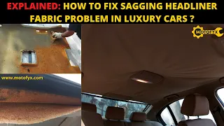 HOW TO REPAIR SAGGING HEADLINER IN LUXURY CARS? | SAGGING HEADLINER FABRIC PROBLEM IN BMW: EXPLAINED