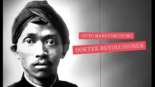 Melawan Lupa - Cipto Mangunkusumo, Dokter Revolusioner