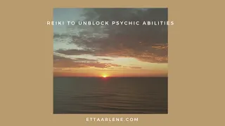 Reiki To Help Unblock Psychic Abilities