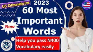 New! 2023 - 60 Most Asked Word Definitions (N400 Vocabulary) for US Citizenship Interview