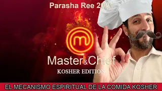 Parasha Ree 2021: Master & Chief. Kosher Edition. El mecanismo espiritual de la comida Kosher
