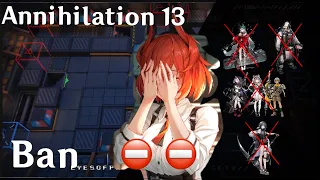 [Arknights] Annihilation 13 ; 10 ops AFK but some BAN :3 | Night Champion Show