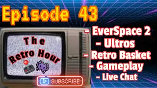 The Retro Hour E43: EverSpace 2, Ultros, Retro Basket #gaming #gameplay #news