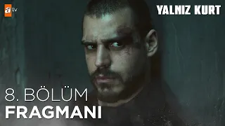 Yalnız Kurt 8. Bölüm Fragmanı @atvturkiye