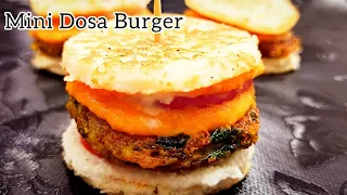 डोसा बर्गर  | Mini Dosa  Burger| South Indian Fusion Burger