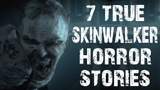 7 TRUE Terrifying & Disturbing Skinwalker Horror Stories | (Scary Stories)