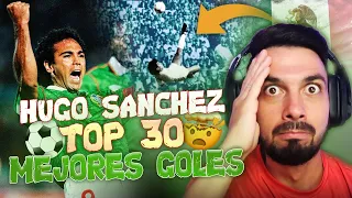 EL MEJOR JUGADOR MEXICANO DE LA HISTORIA?😲⚽ - REACCION - TOP 30 ● Mejores Goles de Hugo Sánchez