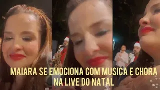 Maiara se emociona com musica e chora em live no Natal - 24/12/21