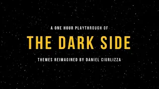 Music Producer Daniel Ciurlizza | 1 Hour Cut - Star Wars - Dark Side Themes (Reimagined)