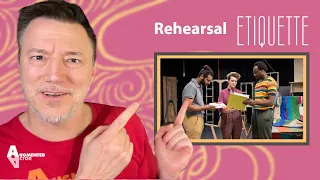 Don't Be THAT Actor! - Rehearsal Etiquette for Actors