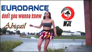WJL💘Abigail   🔊don't you wanna know🎶 Remix Extended  2020 💯Euro-Dance💃@WolfJiron👍