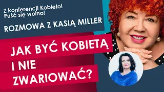 Jak być kobietą i nie zwariować? - rozmowa z Kasią Miller.