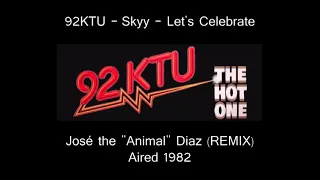 92KTU /  Skyy - Lets Celebrate / Remix / Jose the Animal Diaz