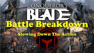 Conqueror's Blade - Breaking Down A Battle - Slowing Down The Action