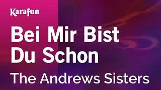 Bei Mir Bist Du Schon - The Andrews Sisters | Karaoke Version | KaraFun