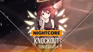 Nightcore - Knockout (Tungevaag)