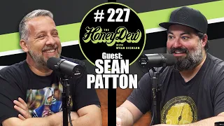 HoneyDew Podcast #227 | Sean Patton