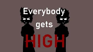 EVERYBODY GETS HIGH  meme [Знакомьтесь, Боб] [REMAKE]