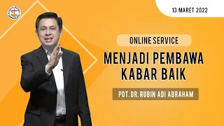 ONLINE SERVICE || Pdt. Dr. Rubin Adi Abraham || 13 Maret 2022