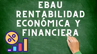 ¿Cómo se calcula la rentabilidad económica y financiera? Ejercicio resuelto de selectividad