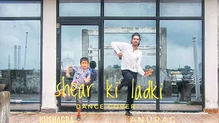 Sheher ki ladki-Dancecover||badshah|| kushagra x anuragbl||choreography by anurag BL