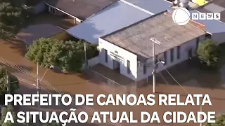 Prefeito de Canoas, no RS, relata a situação atual da cidade