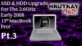 SSD & HDD Upgrade For The 2.6GHz Early 2008 MacBook Pro 15” Pt.3
