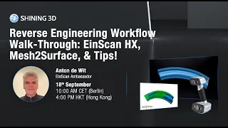 Reverse Engineering Workflow Walk-Through: EinScan HX, Mesh2Surface, & Tips!