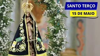 SANTO TERÇO MARIANO DE HOJE - 15/05/2024 | MISTÉRIOS GLORIOSOS | SANTA MÃE DE DEUS, ROGAI POR NÓS