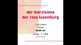 Der Marxismus der Rosa Luxemburg (PAS Teach-In, Frankfurt 01/11/22)