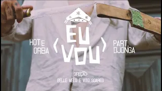 2. Hot e Oreia part. Djonga - Eu Vou