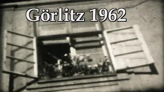 GÖRLITZ 1962  auf 8mm Film