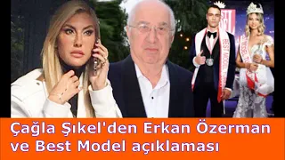 Çağla Şıkel'den Erkan Özerman ve Best Model açıklaması...