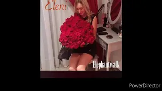 elephantwalk- Eleni full audio hq