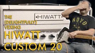 VEXED! The Hiwatt Custom 20