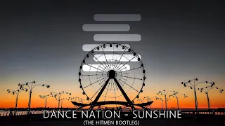 Dance Nation - Sunshine (The Hitmen Bootleg)